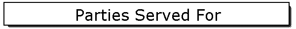 Parties Served For